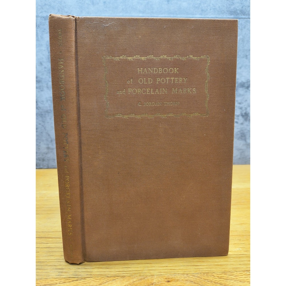 Handbook of Old Pottery & Porcelain Marks C. Thorn HC Book 1947 VGC Illustrated